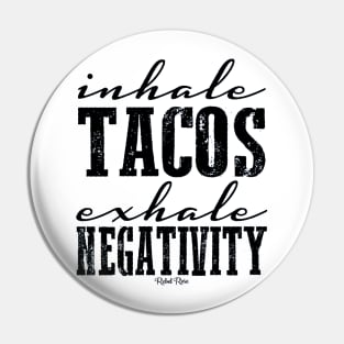 Inhale Tacos Pin