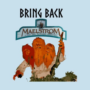 Bring Back Maelstrom T-Shirt