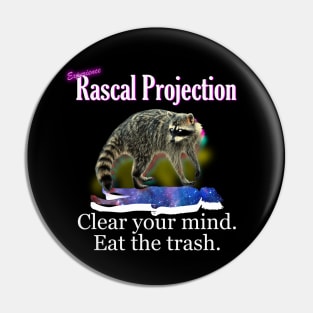 Rascal Projection - Eat the trash Pin