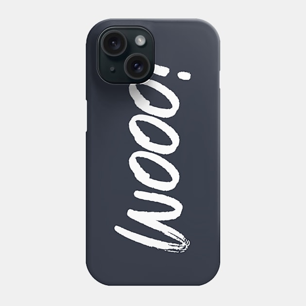 Wooo! (navy blue background) Phone Case by EpicEndeavours