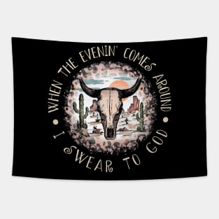 When The Evenin' Comes Around I Swear To God Bull Head Leopard Tapestry