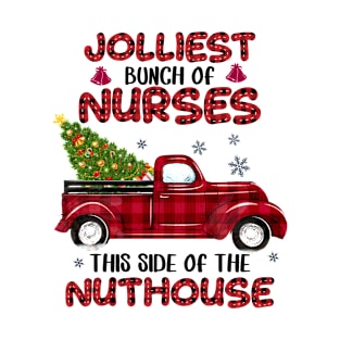 Jolliest Bunch of Nurses This Side of the Nuthouse T-Shirt