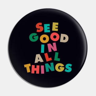 See Good In All Things by The Motivated Type in Black Red Green Purple Yellow Pin