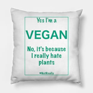 Yes I'm a Vegan Pillow