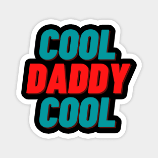 Cool daddy cool Magnet