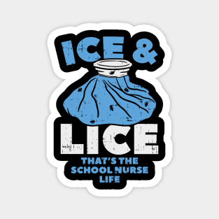 Ice and Lice - That's the School Nurse Life Magnet