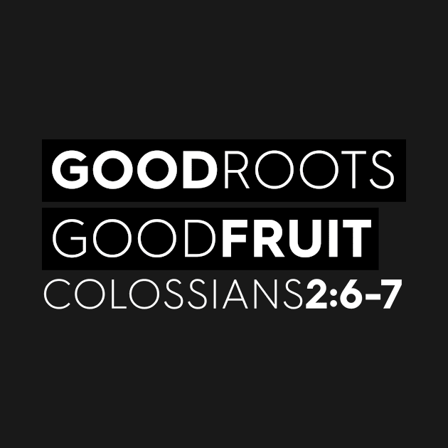 Good Roots Good Fruit Christian T-Shirt, T-Shirt, Faith-based Apparel, Women's, Men's, Unisex, Hoodies, Sweatshirts by authorytees