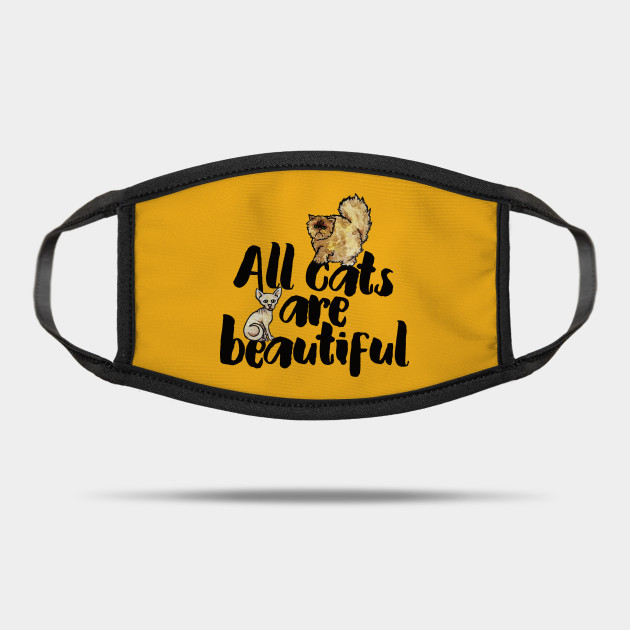 All Cats Are Beautiful T Shirts All Cats Are Beautiful Mask