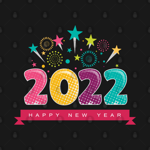 Discover 2022 Happy New Year - Happy New Year 2022 - T-Shirt