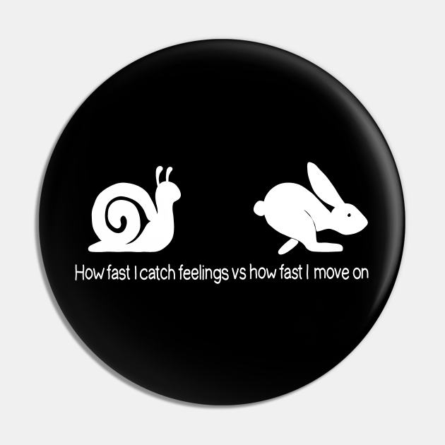 How fast I catch feelings vs how fast I move on Snail And Rabbit
