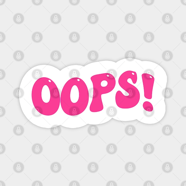 Oops! Magnet by M.Y