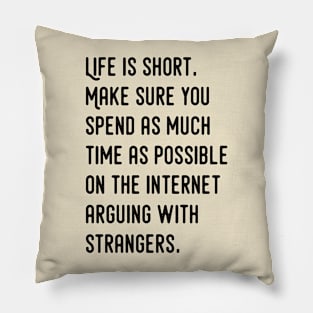 Life is short Pillow