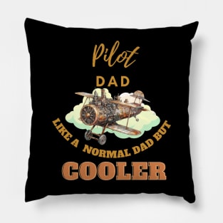 pilot dad like a normal dad but cooler Pillow