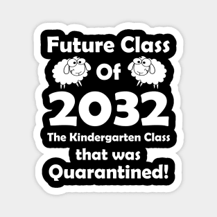 The Kindergarten Class Quarantine Class of 2032 Magnet