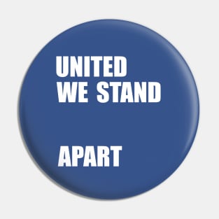 United We Stand... Apart Pin