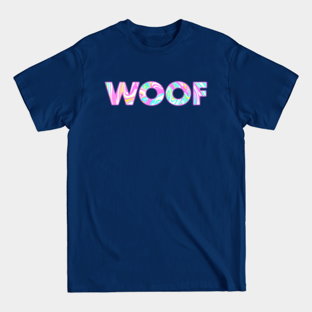 Discover WOOF - Woof - T-Shirt