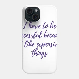 Be Successful Phone Case