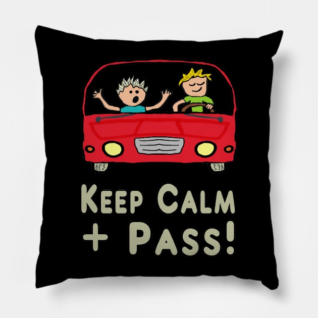 Keep Calm Driving Test Pillow by Mark Ewbie