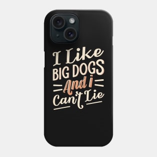 I like big dogs Phone Case