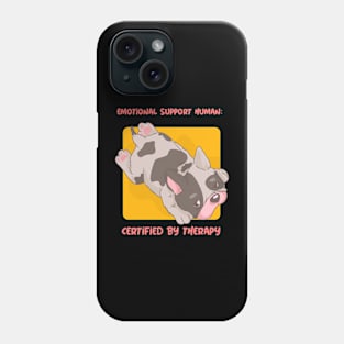 Emotional Support Human- Certified by Therapy Mental Health Phone Case