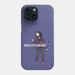 You are breathtaking Phone Case