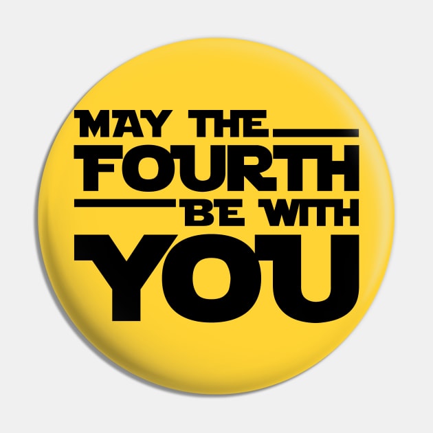 May The Fourth Be With You: Intergalactic May 4th Celebration Pin by TwistedCharm