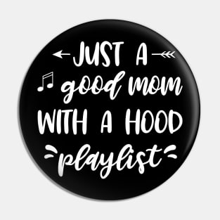 Just a good mom with a hood playlist Pin