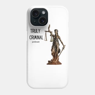 Truly Criminal Classic Phone Case