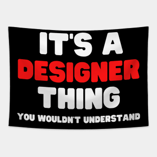 It's A Designer Thing You Wouldn't Understand Tapestry