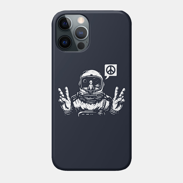 We come in peace - Space - Phone Case