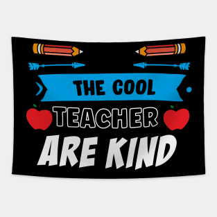 The cool Teacher are kind Tapestry