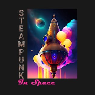 Steampunk In Space. Cool Steampunk Spacecraft In Steam. Neon Colors T-Shirt