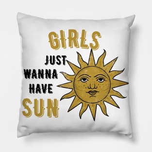Girls just wanna have sun Pillow
