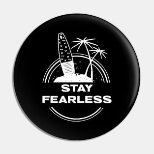 Stay Fearless Surfing Pin