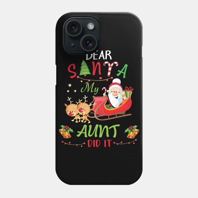 Dear Santa My Aunt Did It Merry Christmas Xmas Noel Day Phone Case by bakhanh123