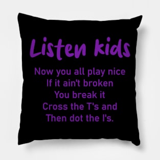 Listen kids Pillow