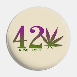 420 KUSH LYFE Pin