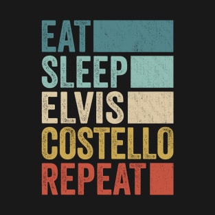 Funny Eat Sleep Elvis Costello Repeat Retro Vintage T-Shirt