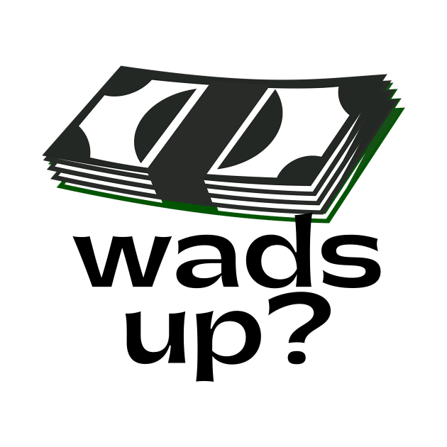 Wads Up- Funny Money Puns by Colored Lines