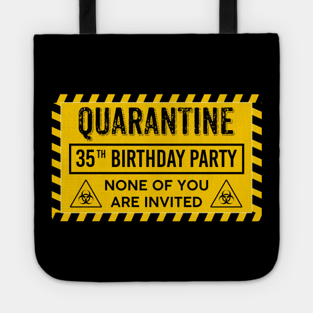 Quarantine 35th Birthday Party 35th Birthday Tote Teepublic
