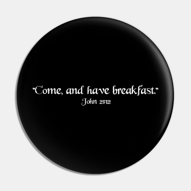 Come and Have Breakfast Pin by HoustonProductions1