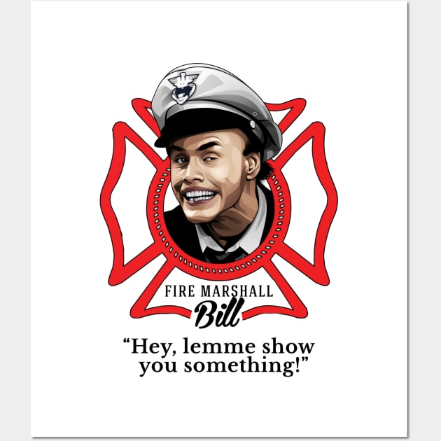 Fire Marshall Bill - "Hey, lemme show you something!" - Fire Marshall ...