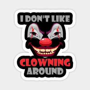 Art The Clown, Scary, Spooky, I Don't Like Clowning Around, Halloween Horror, Massacre, Clown, Party, Balloons Magnet