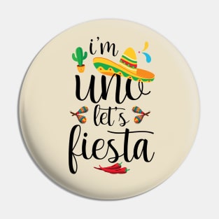 I'm Uno Let's Fiesta Cute Baby Cinco De Mayo Birthday Pin