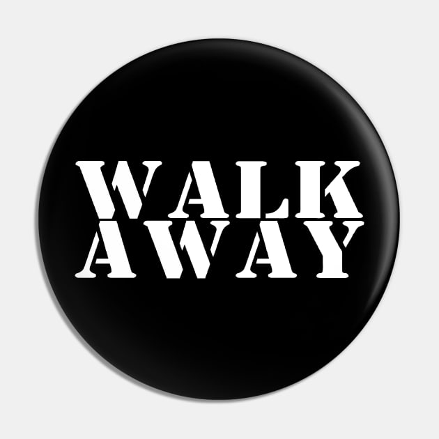 Walk Away Movement Campaign Pin by Tesszero