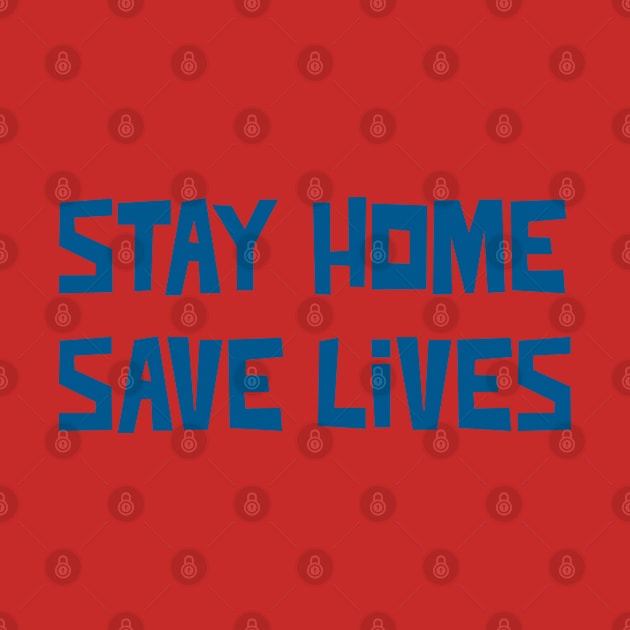 Stay Home Save Lives by TheWaySonic