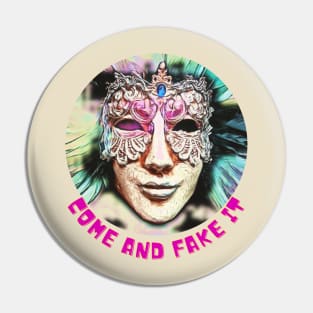 Come and FAKE IT (mardi gras facemask) Pin