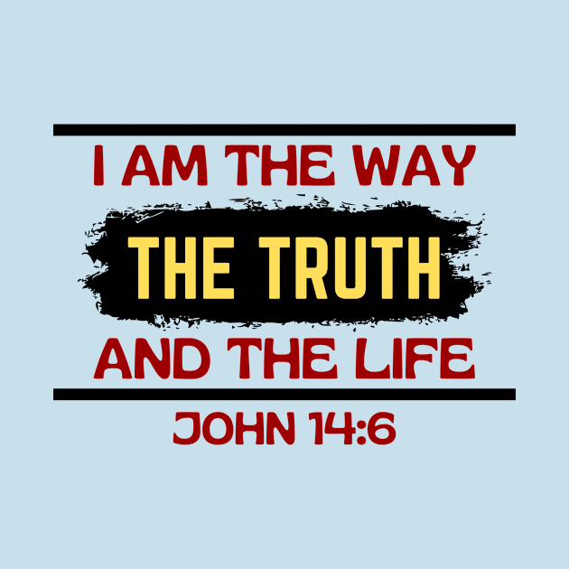 I am the way, the truth and the life | Christian Saying by All Things Gospel