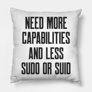 Cybersecurity Need More Capabilities and Less Sudo or SUID Pillow