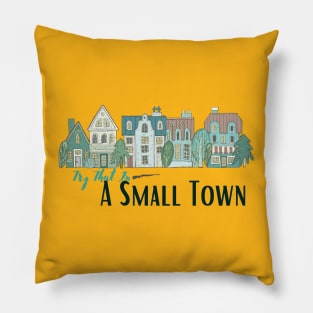 Try That In A Small Town Pillow